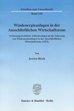 Windenergieanlagen in der Ausschließlichen Wirtschaftszone. von Risch,  Jessica