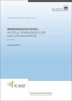 Windenergienutzung – aktuelle Spannungsfelder und Lösungsansätze von Brandt,  Edmund, Geßner,  Janko