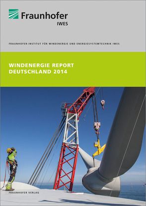 Windenergiereport Deutschland 2014. von Berkhout,  Volker, Faulstich,  Stefan, Hahn,  Berthold, Hirsch,  Johanna, Linke,  Katrin, Neuschäfer,  Moritz, Pfaffel,  Sebastian, Rafik,  Khalid, Rohrig,  Kurt, Sack,  Andre, Schuldt,  Lena, Stark,  Elisabeth, Zieße,  Mark