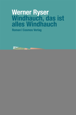 Windhauch, das ist alles Windhauch von Ryser,  Werner