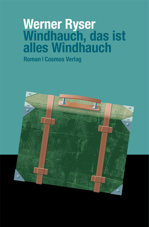 Windhauch, das ist alles Windhauch von Ryser,  Werner