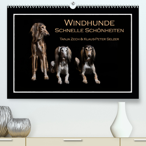 Windhunde – Schnelle Schönheiten (Premium, hochwertiger DIN A2 Wandkalender 2021, Kunstdruck in Hochglanz) von Zech & Klaus-Peter Selzer,  Tanja