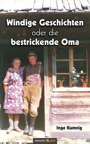 Windige Geschichten oder die bestrickende Oma von Kumnig,  Inge