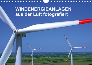 Windkraftanlagen aus der Luft fotografiert (Wandkalender 2021 DIN A4 quer) von Siegert - www.batcam.de , - Tim