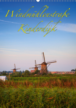 Windmühlenstraße Kinderdijk (Wandkalender 2021 DIN A2 hoch) von Wigger,  Dominik