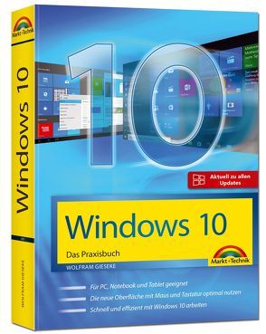 Windows 10 – Das Praxisbuch mit allen Neuheiten und Updates von Gieseke,  Wolfram