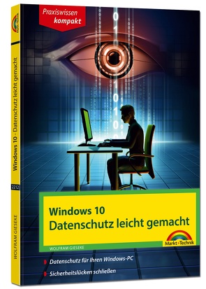 Windows 10 – Datenschutz und Sicherheit leicht gemacht von Gieseke,  Wolfram