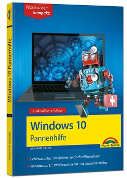 Windows 10 Pannenhilfe: Probleme erkennen, Lösungen finden, Fehler beheben – aktuell zu Windows 10 oder Vorgängerversionen – 3. Auflage von Gieseke,  Wolfram