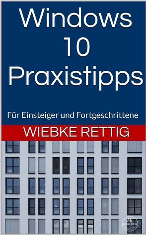 Windows 10 Praxistipps von Rettig,  Wiebke