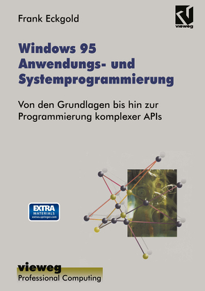 Windows 95 Anwendungs- und Systemprogrammierung von Eckgold,  Frank