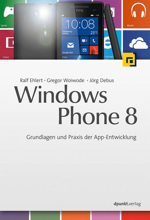 Windows Phone 8 von Debus,  Jörg, Ehlert,  Ralf, Woiwode,  Gregor