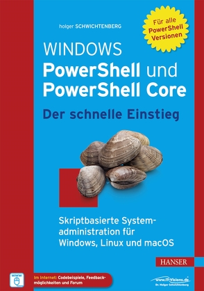 Windows PowerShell und PowerShell Core – Der schnelle Einstieg von Schwichtenberg,  Holger