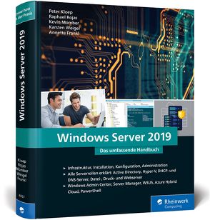 Windows Server 2019 von Frankl,  Annette, Kloep,  Peter, Momber,  Kevin, Rojas,  Raphael, Weigel,  Karsten