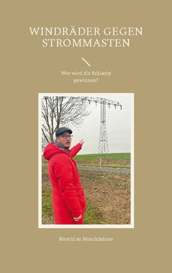 Windräder gegen Strommasten von zu Moschdehner,  Herold