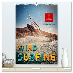 Windsurfing – Wind und Wellen (hochwertiger Premium Wandkalender 2024 DIN A2 hoch), Kunstdruck in Hochglanz von Roder,  Peter