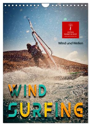 Windsurfing – Wind und Wellen (Wandkalender 2024 DIN A4 hoch), CALVENDO Monatskalender von Roder,  Peter