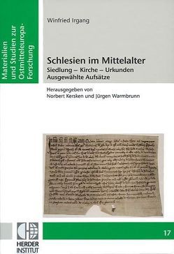 Winfried Irgang: Schlesien im Mittelalter von Kersken,  Norbert, Warmbrunn,  Jürgen