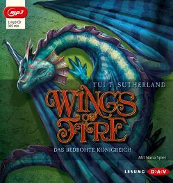 Wings of Fire – Teil 3: Das bedrohte Königreich von Reiter,  Bea, Spier,  Nana, Sutherland,  Tui T.