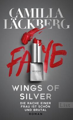 Wings of Silver. Die Rache einer Frau ist schön und brutal (Golden Cage 2) von Flegler,  Leena, Frey,  Katrin, Läckberg,  Camilla