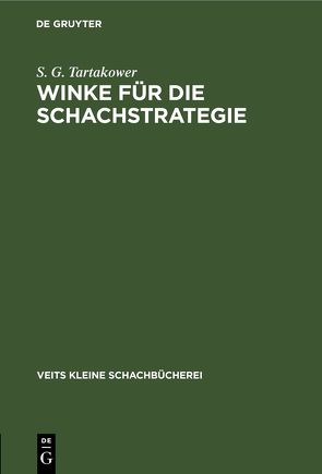 Winke für die Schachstrategie von Tartakower,  S. G.