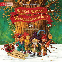 Winkel, Wankel, Weihnachtswichte! von Kalkofe,  Oliver, Schomburg,  Andrea