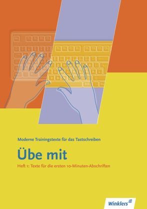 Übe mit – Moderne Trainingstexte für das Tastschreiben von Lambrich-Duvernoy,  Margit