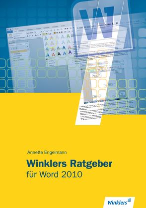 Winklers Ratgeber für WORD 2010 von Engelmann,  Annette