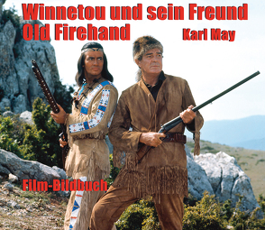 Winnetou und sein Freund Old Firehand von Petzel,  Michael