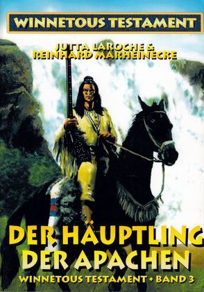 Winnetous Testament / Der Häuptling der Apachen von Laroche,  Jutta, Marheinecke,  Reinhard