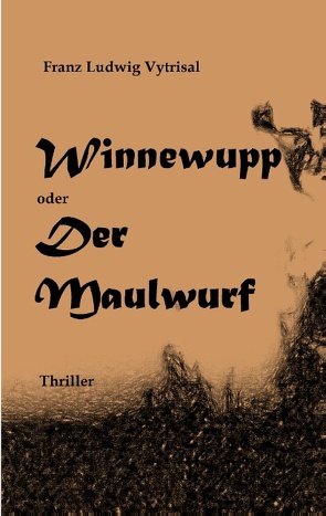 Winnewupp oder Der Maulwurf von Vytrisal,  Franz Ludwig