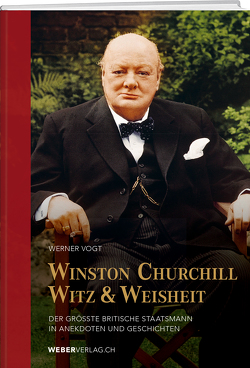 Winston Churchills Witz und Weisheit von Vogt,  Werner