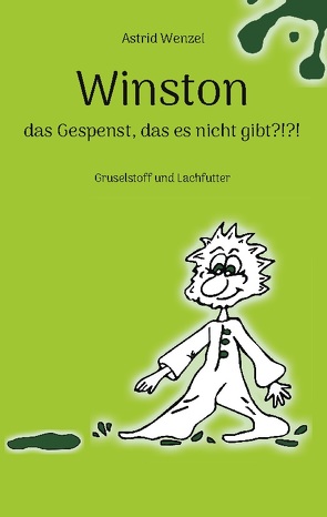 Winston – das Gespenst, das es nicht gibt?!?! von Wenzel,  Astrid