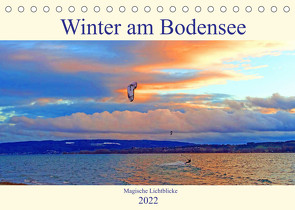 Winter am Bodensee – Magische Lichtblicke (Tischkalender 2022 DIN A5 quer) von Hess,  Andrea