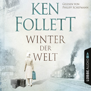 Winter der Welt von Follett,  Ken, Schepmann,  Philipp, Schmidt,  Dietmar, Schumacher,  Rainer