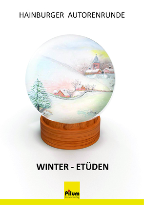 Winter -. Etüden von Hainburger,  Autorenrunde