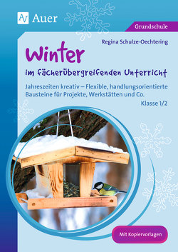 Winter im fächerübergreifenden Unterricht 1/2 von Schulze-Oechtering,  Regina