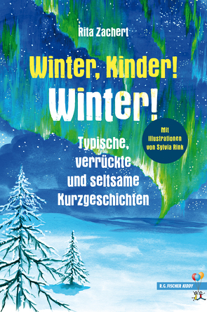 Winter, Kinder! Winter! von Rink,  Sylvia, Zachert,  Rita