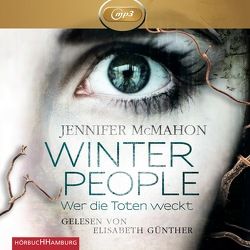 Winter People – Wer die Toten weckt von Günther,  Elisabeth, McMahon,  Jennifer, Uplegger,  Sybille