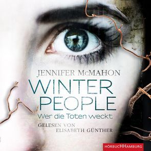 Winter People – Wer die Toten weckt von Günther,  Elisabeth, McMahon,  Jennifer, Uplegger,  Sybille