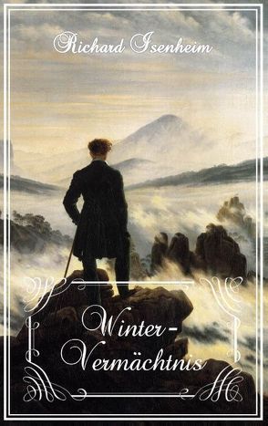 Winter-Vermächtnis von Isenheim,  Richard