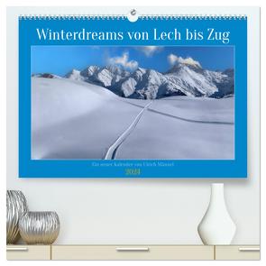 Winterdreams von Lech bis Zug (hochwertiger Premium Wandkalender 2024 DIN A2 quer), Kunstdruck in Hochglanz von Männel,  Ulrich