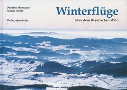 Winterflüge über dem Bayerischen Wald von Huther,  Heinz, Moosauer,  Donatus, Wöhrl,  Jochen