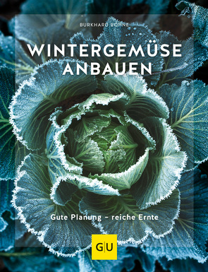 Wintergemüse anbauen von Bohne,  Burkhard