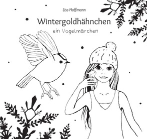 Wintergoldhähnchen – ein Vogelmärchen von Hoffmann,  Liss