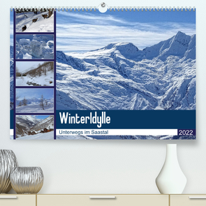 WinterIdylle Unterwegs im Saastal (Premium, hochwertiger DIN A2 Wandkalender 2022, Kunstdruck in Hochglanz) von Michel,  Susan