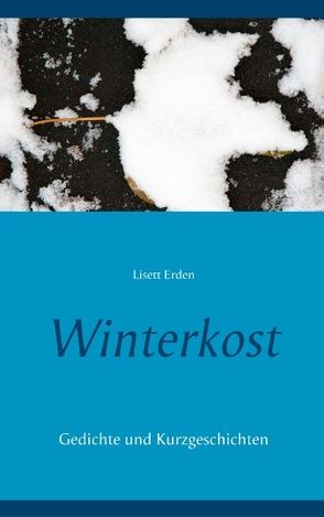 Winterkost von Erden,  Lisett