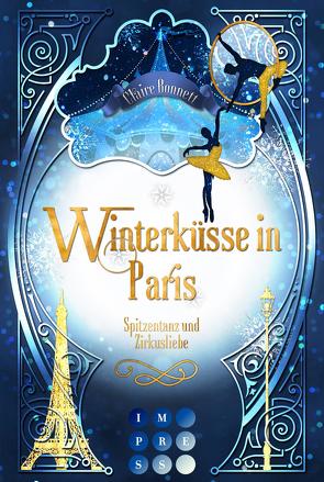 Winterküsse in Paris. Spitzentanz und Zirkusliebe von Bonnett,  Claire