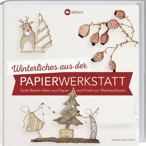 Winterliches aus der Papierwerkstatt von Boes,  Petra, Guiot-Hullot,  Isabelle