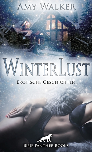 WinterLust | Erotische Geschichten von Walker,  Amy