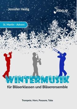 Wintermusik für Bläserklassen und Bläserensemble von Heilig,  Jennifer